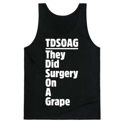 They Did Surgery On A Grape Acrostic Poem Parody White Print Tank Top