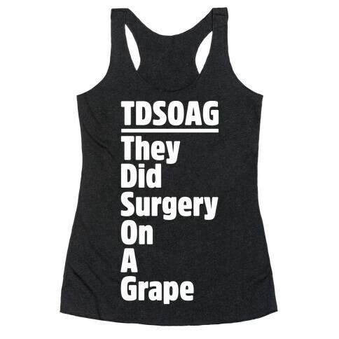 They Did Surgery On A Grape Acrostic Poem Parody White Print Racerback Tank Top