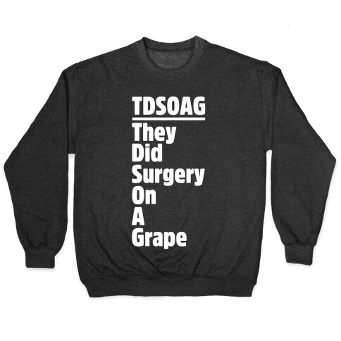 They Did Surgery On A Grape Acrostic Poem Parody White Print Pullover