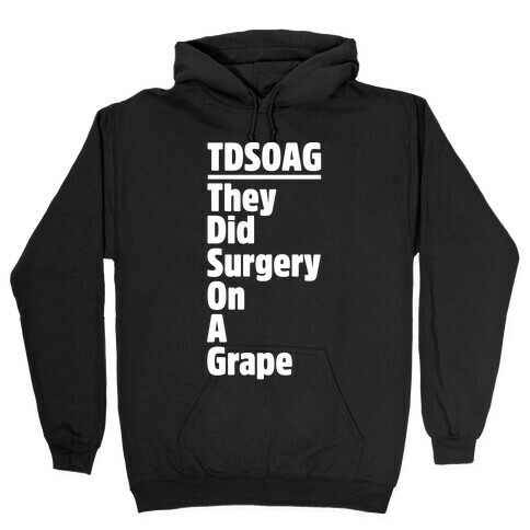 They Did Surgery On A Grape Acrostic Poem Parody White Print Hooded Sweatshirt