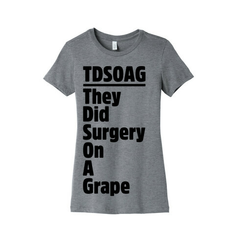They Did Surgery On A Grape Acrostic Poem Parody Womens T-Shirt