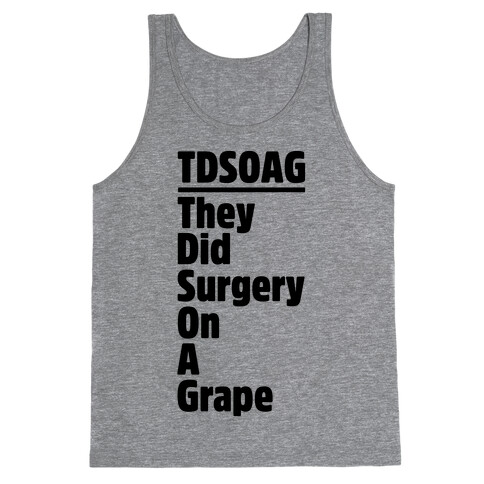 They Did Surgery On A Grape Acrostic Poem Parody Tank Top