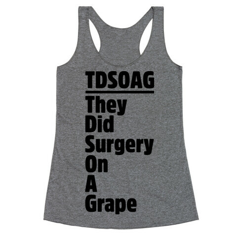 They Did Surgery On A Grape Acrostic Poem Parody Racerback Tank Top