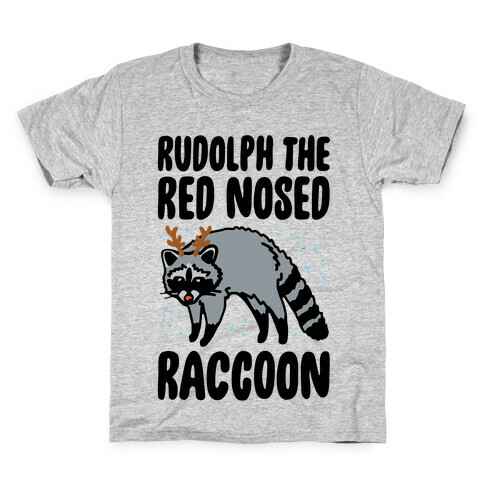 Rudolph The Red Nosed Raccoon Parody Kids T-Shirt