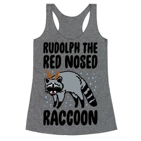 Rudolph The Red Nosed Raccoon Parody Racerback Tank Top