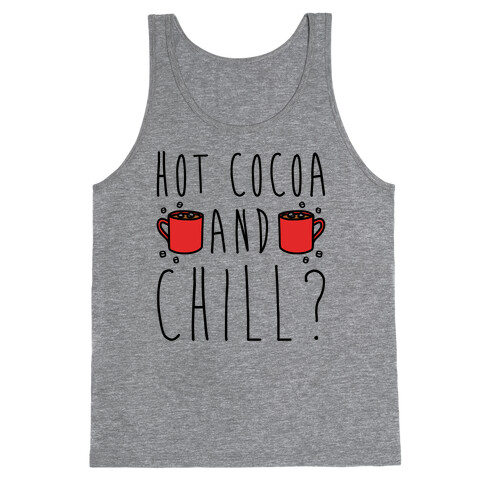 Hot Cocoa and Chill Parody Tank Top