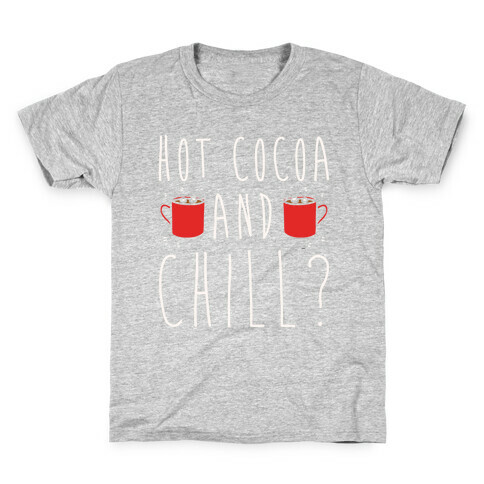 Hot Cocoa and Chill Parody White Print Kids T-Shirt