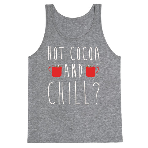 Hot Cocoa and Chill Parody White Print Tank Top