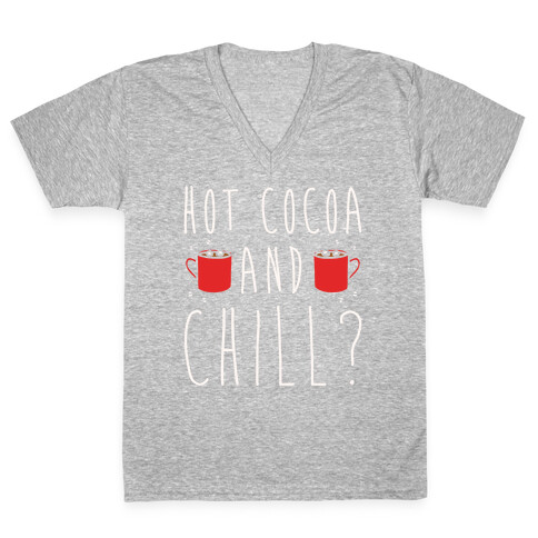 Hot Cocoa and Chill Parody White Print V-Neck Tee Shirt