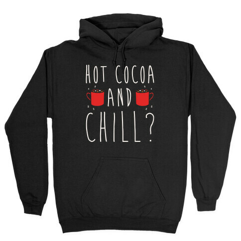 Hot Cocoa and Chill Parody White Print Hooded Sweatshirt