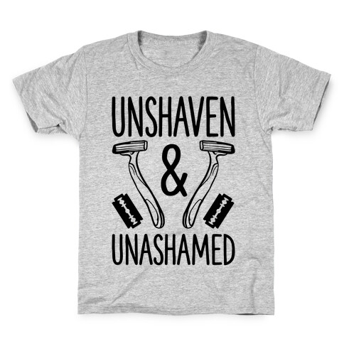 Unshaven and Unashamed Kids T-Shirt