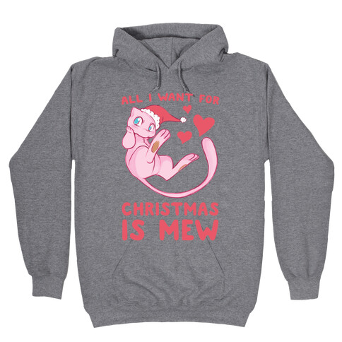 All I Want for Christmas is Mew Hooded Sweatshirt