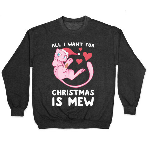 All I Want for Christmas is Mew Pullover