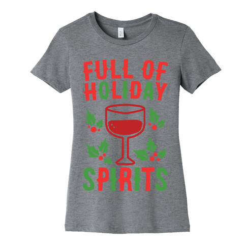 Full of Holiday Spirits Womens T-Shirt