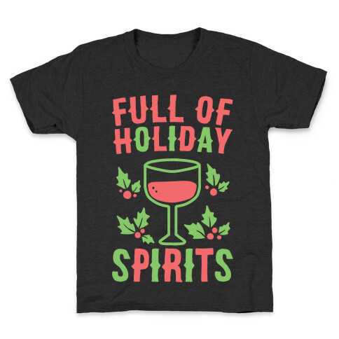 Full of Holiday Spirits Kids T-Shirt