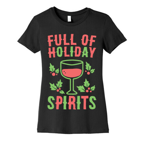 Full of Holiday Spirits Womens T-Shirt