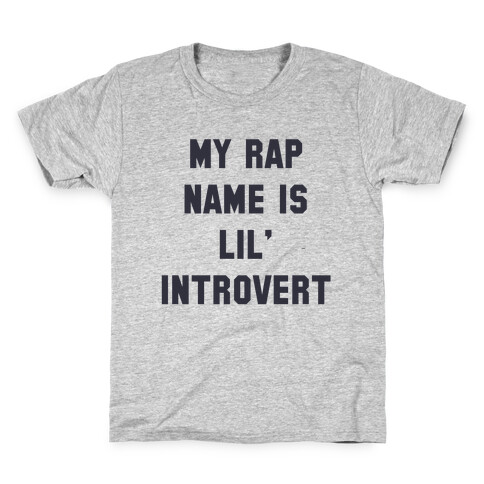 My Rap Name is Lil' Introvert Kids T-Shirt