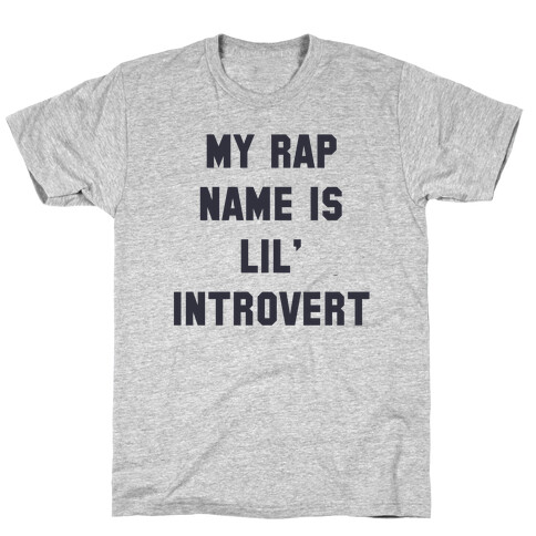 My Rap Name is Lil' Introvert T-Shirt