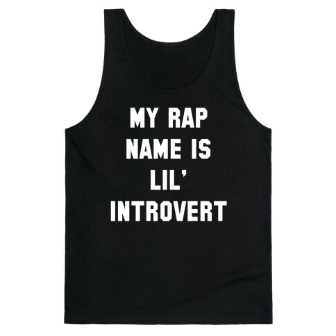 My Rap Name is Lil' Introvert Tank Top