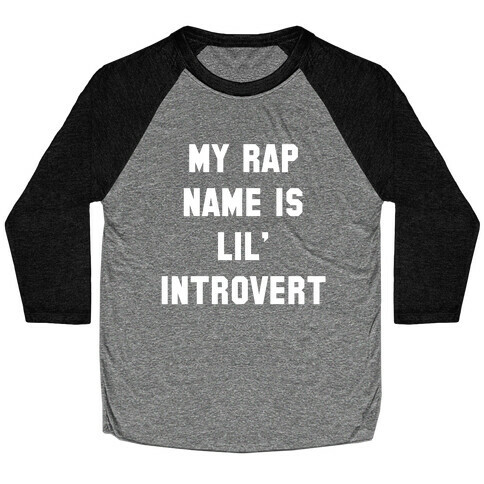 My Rap Name is Lil' Introvert Baseball Tee