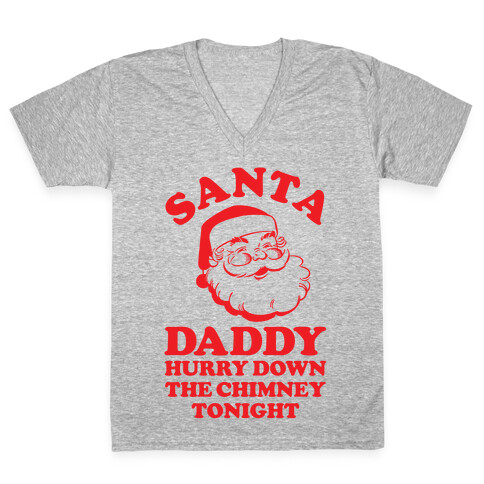 Santa Daddy Hurry Down The Chimney Tonight V-Neck Tee Shirt