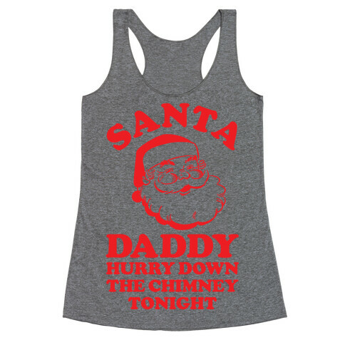 Santa Daddy Hurry Down The Chimney Tonight Racerback Tank Top