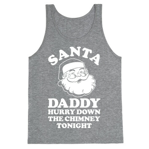 Santa Daddy Hurry Down The Chimney Tonight Tank Top