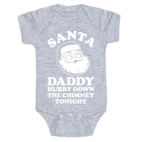 Santa Daddy Hurry Down The Chimney Tonight Baby One-Piece