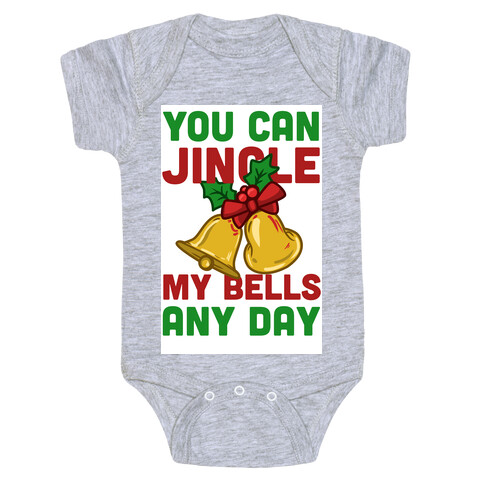 You Can Jingle My Bells Any Day.... Baby One-Piece