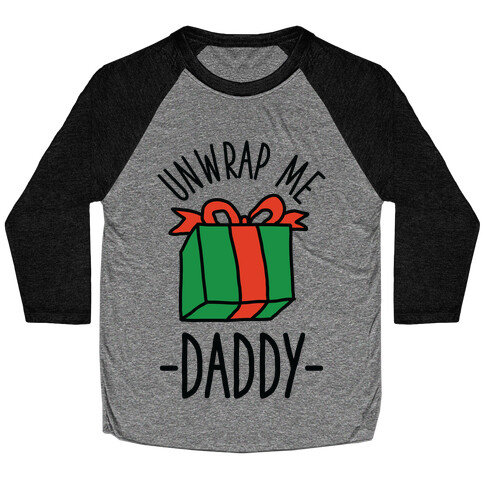 Unwrap Me Daddy Baseball Tee