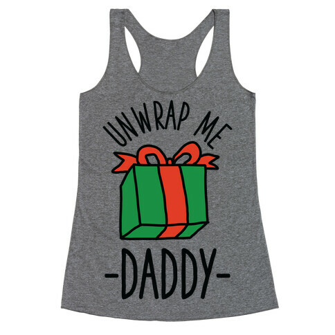 Unwrap Me Daddy Racerback Tank Top