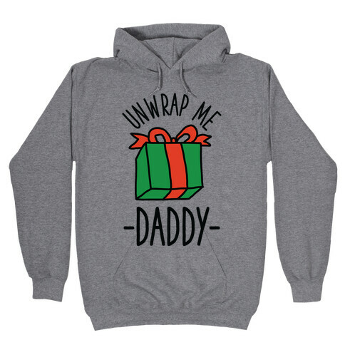Unwrap Me Daddy Hooded Sweatshirt