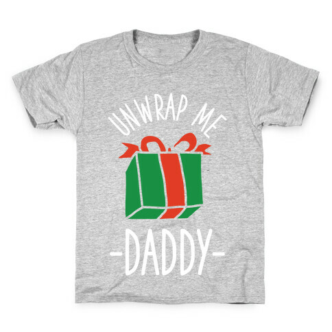 Unwrap Me Daddy Kids T-Shirt