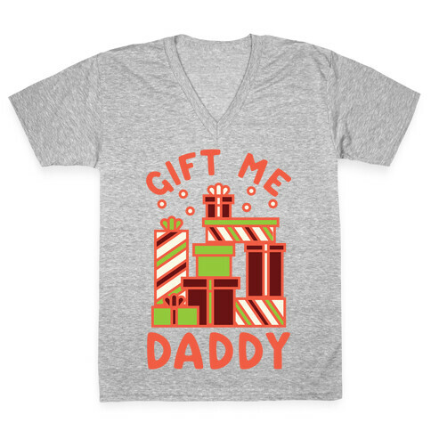 Gift Me Daddy V-Neck Tee Shirt