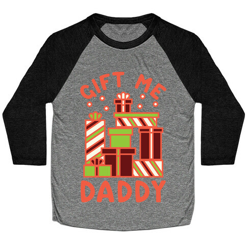 Gift Me Daddy Baseball Tee