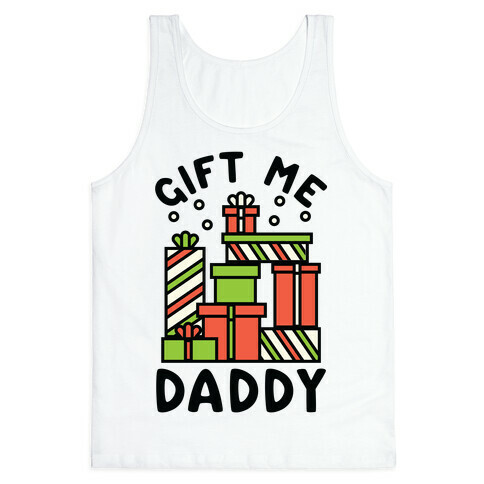 Gift Me Daddy Tank Top