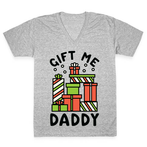 Gift Me Daddy V-Neck Tee Shirt