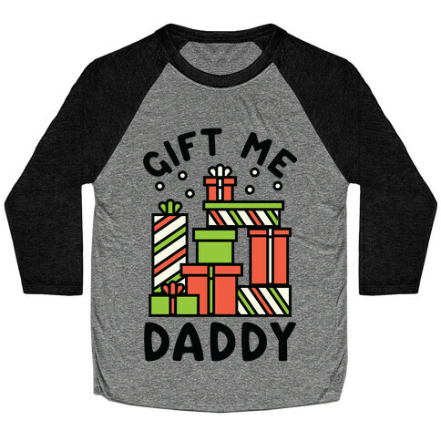 Gift Me Daddy Baseball Tee