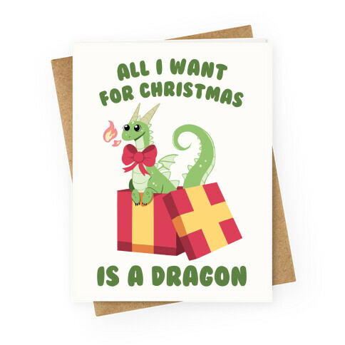 All I Want For Christmas Is A Dragon Greeting Card