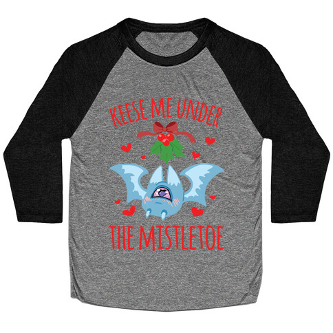 Keese Me Under The Mistletoe Baseball Tee