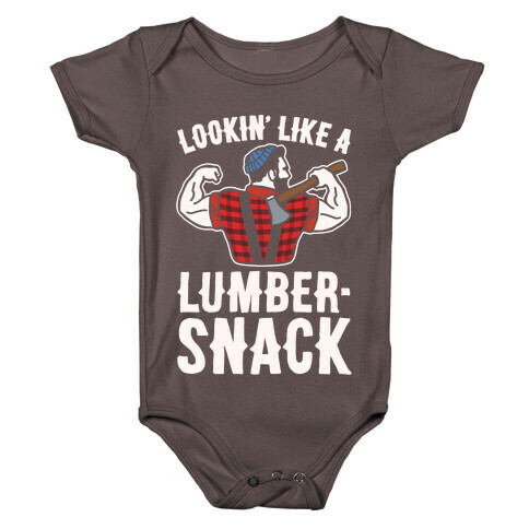 Lookin' Like A Lumber-Snack Parody White Print Baby One-Piece