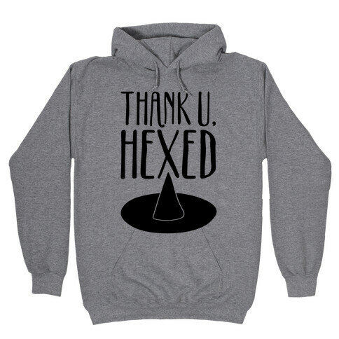Thank U Hexed Parody Hooded Sweatshirt