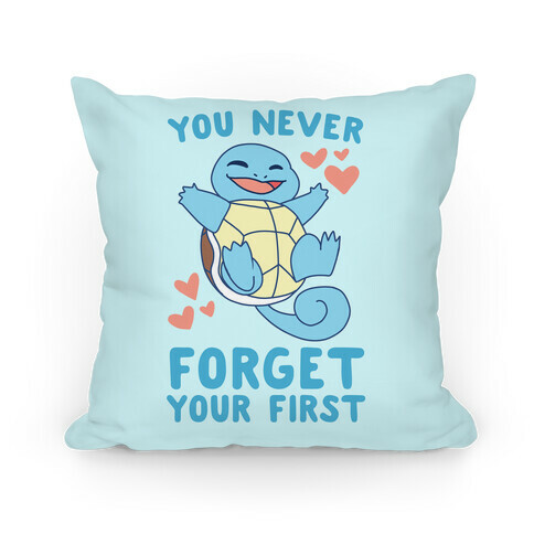 You Never Forget Your First - Squirtle Pillow