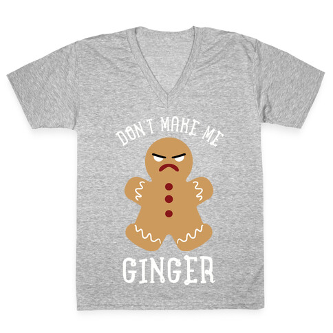 Don't Make Me Ginger V-Neck Tee Shirt