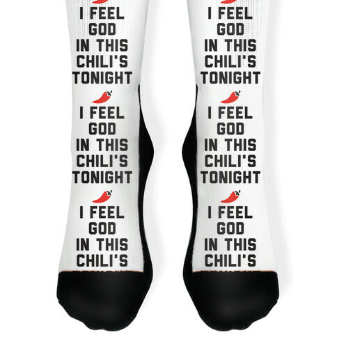 I Feel God In This Chili's Tonight Sock