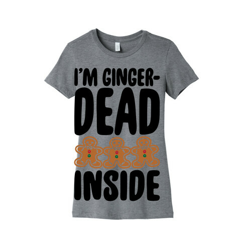 I'm Gingerdead Inside Gingerbread Parody Womens T-Shirt