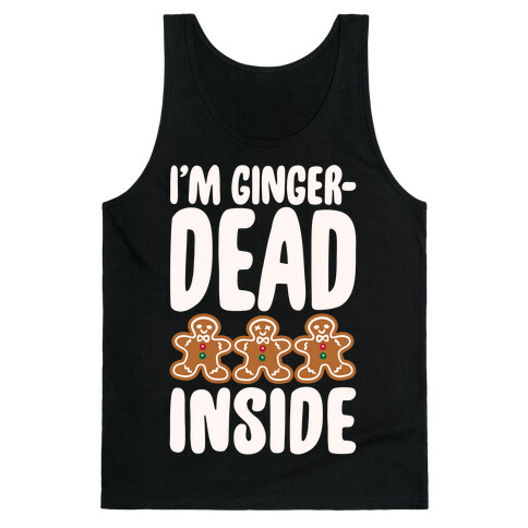 I'm Gingerdead Inside Gingerbread Parody White Print Tank Top