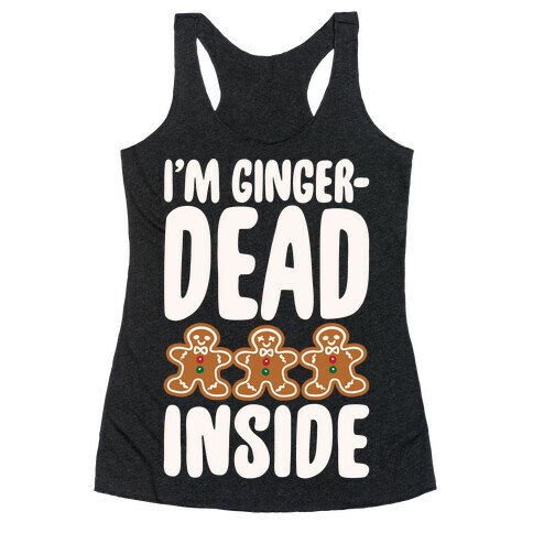 I'm Gingerdead Inside Gingerbread Parody White Print Racerback Tank Top