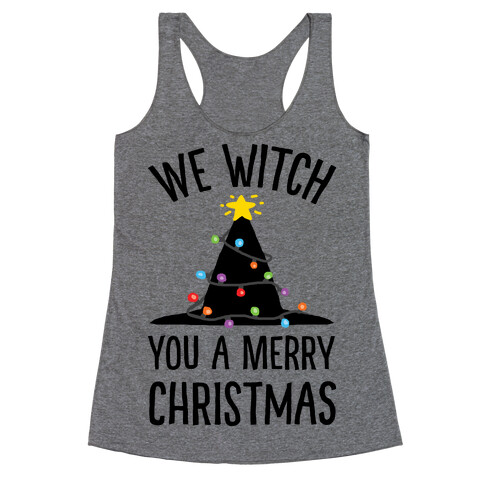 We Witch You A Merry Christmas Racerback Tank Top