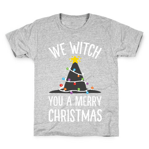 We Witch You A Merry Christmas Kids T-Shirt
